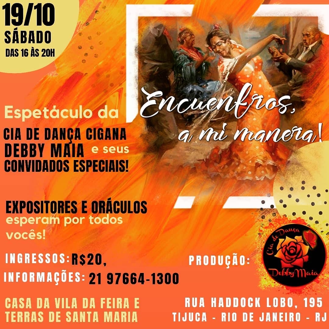 Encuentros, a Mi Manera!-Nosso Encuentro está chegando! A Cia e Grupo e Dança Cigana Debby Maia e seus Convidados Especiais, convidam a todos para o ESPETÁCULO.   Música e dança para encantar os olhos e deixar a alma leve.  Teremos também os Melhores Expositores e Oráculos. 